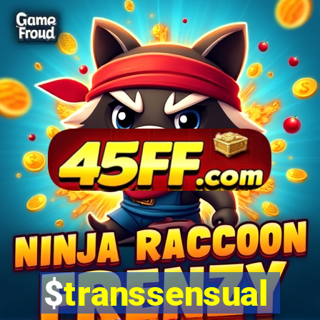 $transsensual