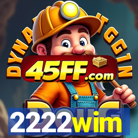 2222wim