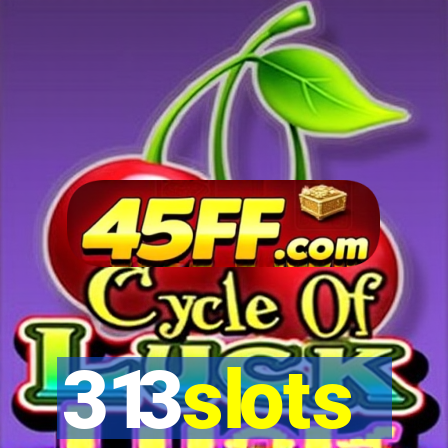 313slots