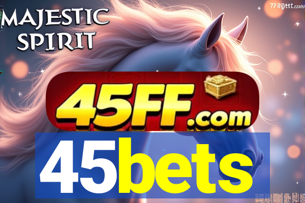 45bets