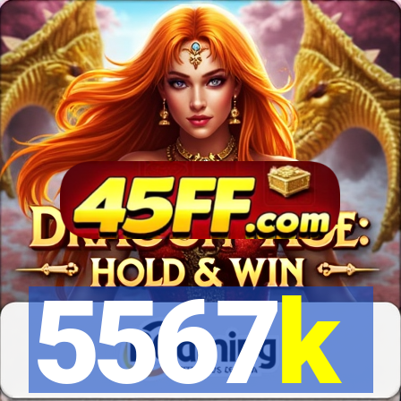 5567k