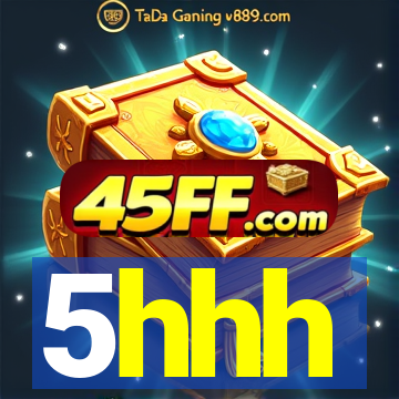 5hhh