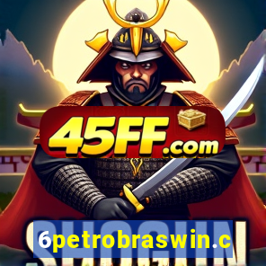 6petrobraswin.com