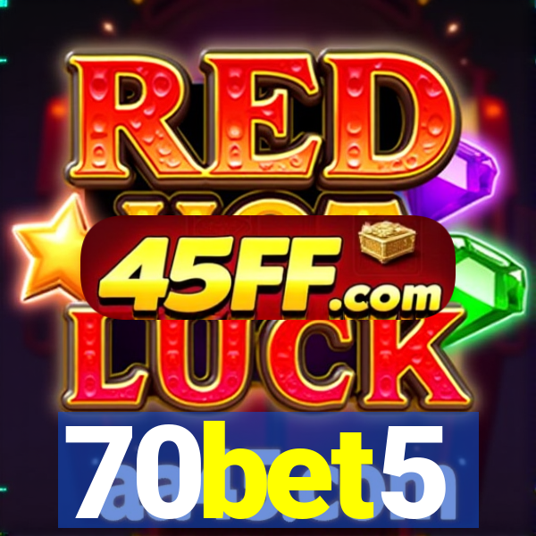 70bet5