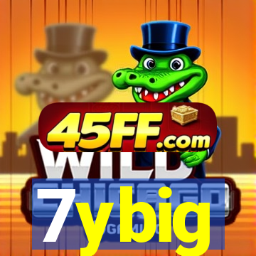 7ybig