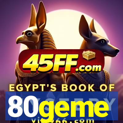80geme