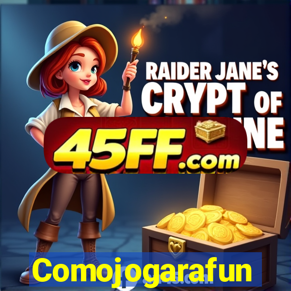 Comojogarafun