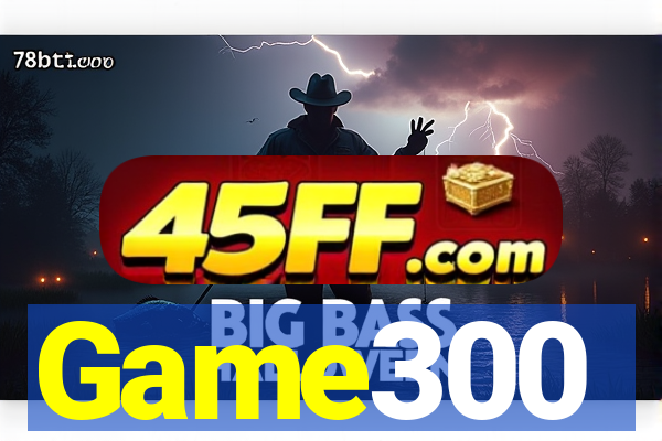 Game300