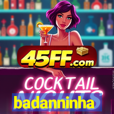 badanninha