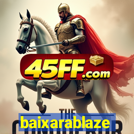 baixarablaze