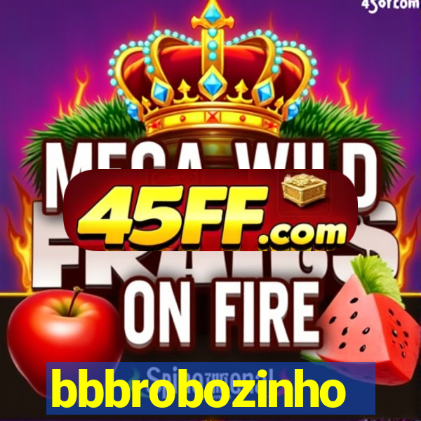 bbbrobozinho