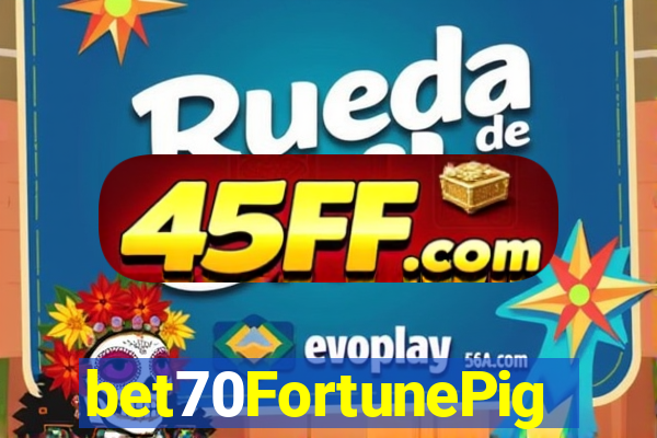 bet70FortunePig