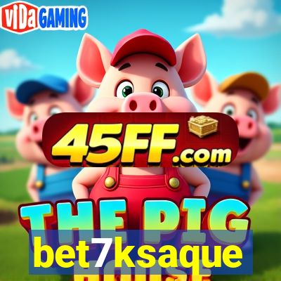 bet7ksaque