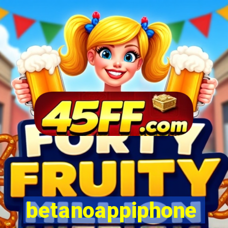 betanoappiphone