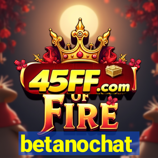 betanochat