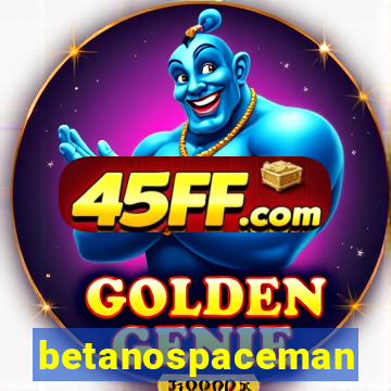 betanospaceman