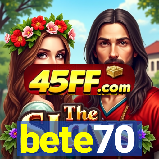 bete70