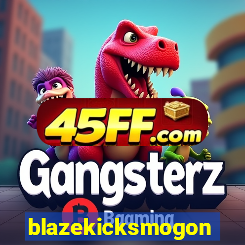 blazekicksmogon