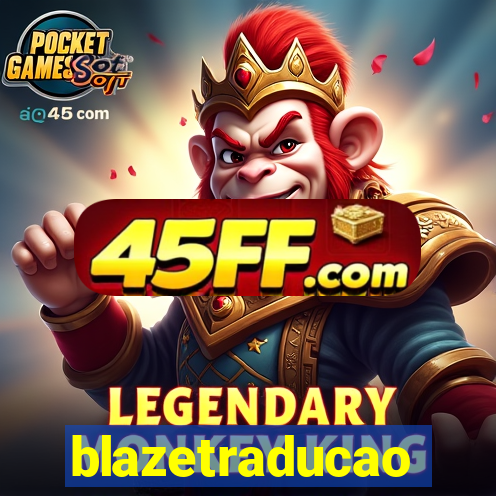 blazetraducao