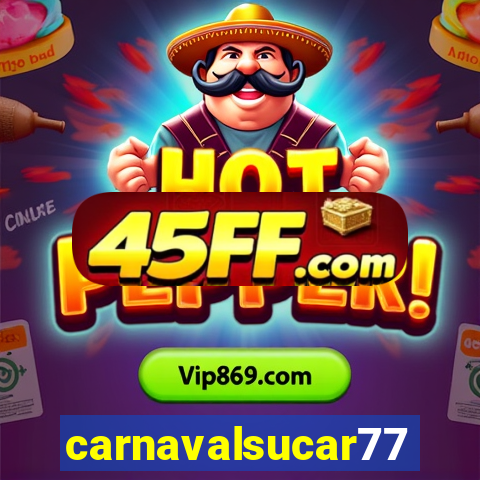 carnavalsucar777