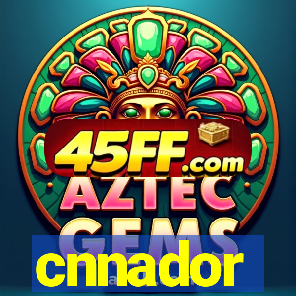 cnnador