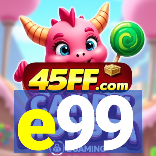 e99
