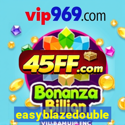 easyblazedouble
