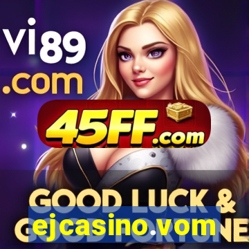 ejcasino.vom