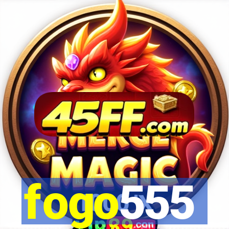 fogo555