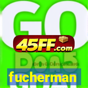 fucherman