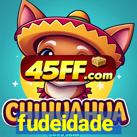 fudeidade