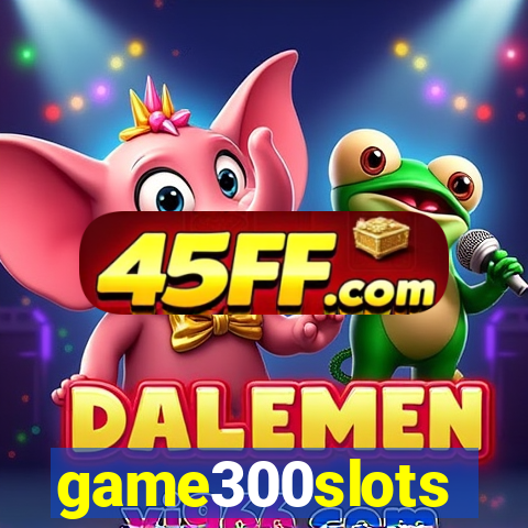 game300slots