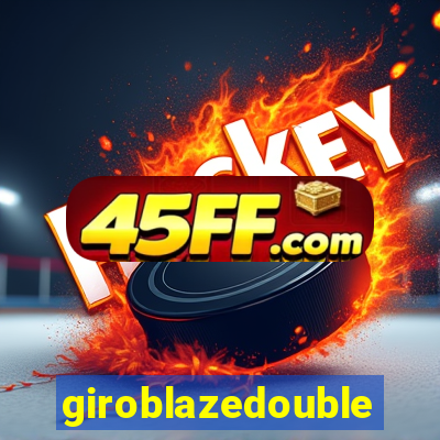 giroblazedouble
