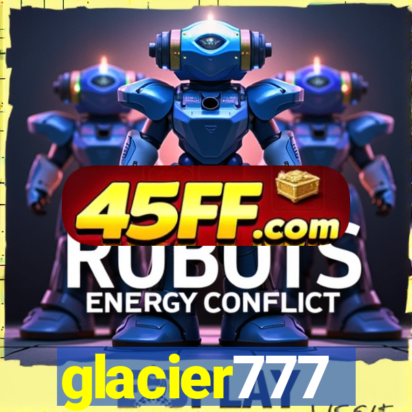 glacier777