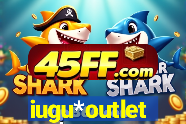 iugu*outlet