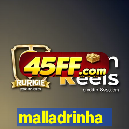 malladrinha