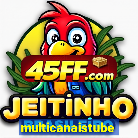 multicanaistube