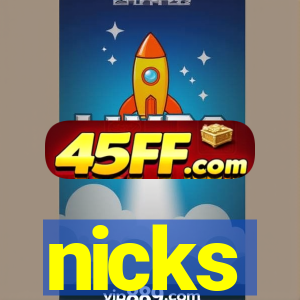 nicks