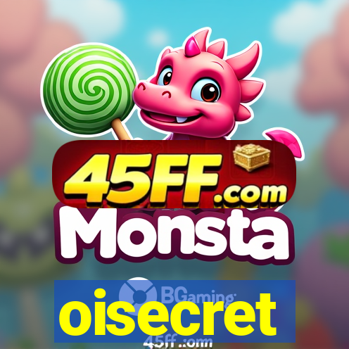 oisecret
