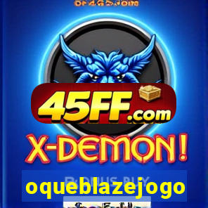oqueblazejogo