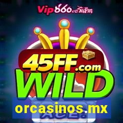orcasinos.mx