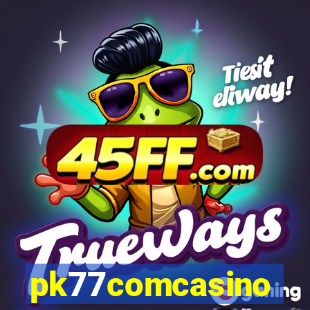 pk77comcasino