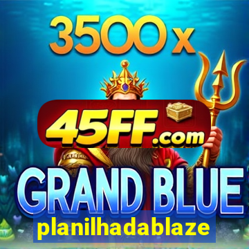 planilhadablaze