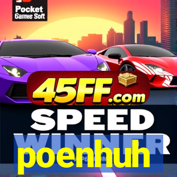 poenhuh