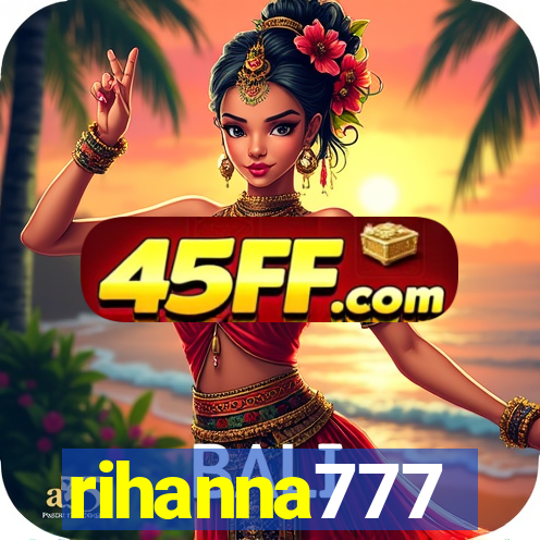 rihanna777