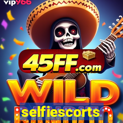 selfiescorts