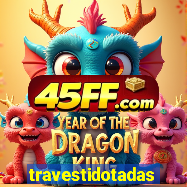 travestidotadas