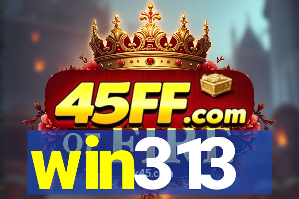 win313