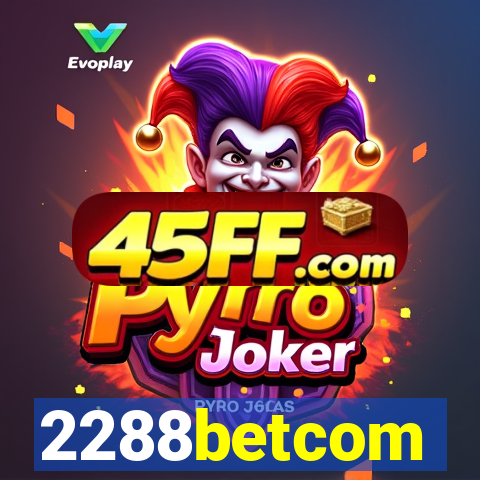 2288betcom