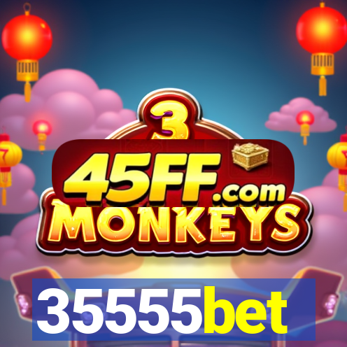 35555bet
